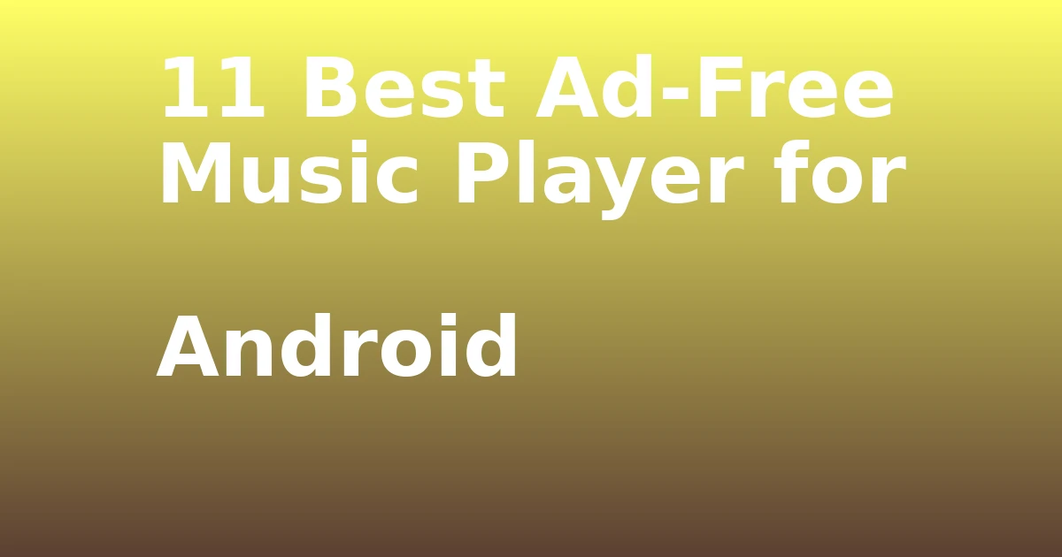 Tech Pappy|11 Best Ad-Free Music Player for Android