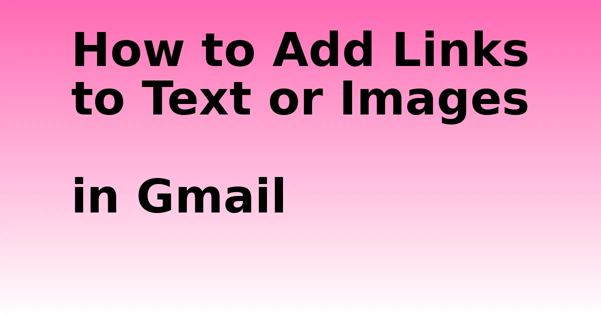 Tech Pappy|How to Add Links to Text or Images in Gmail
