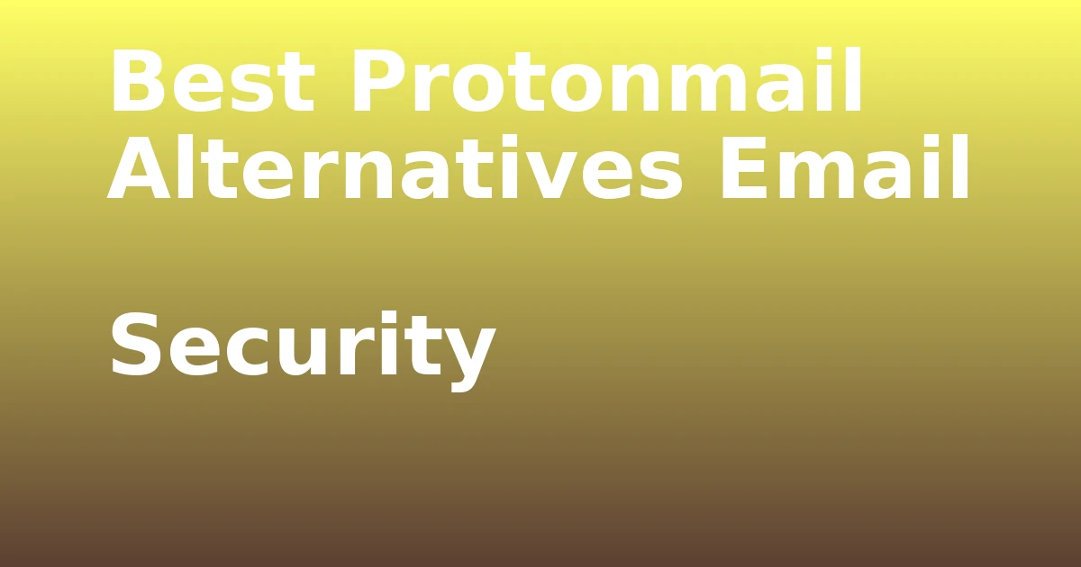 Tech Pappy|Best Protonmail Alternatives Email Security