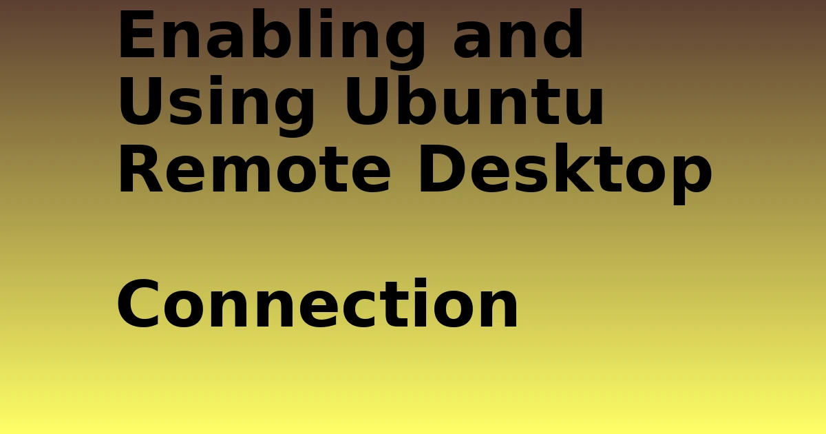 Tech Pappy|Enabling and Using Ubuntu Remote Desktop Connection