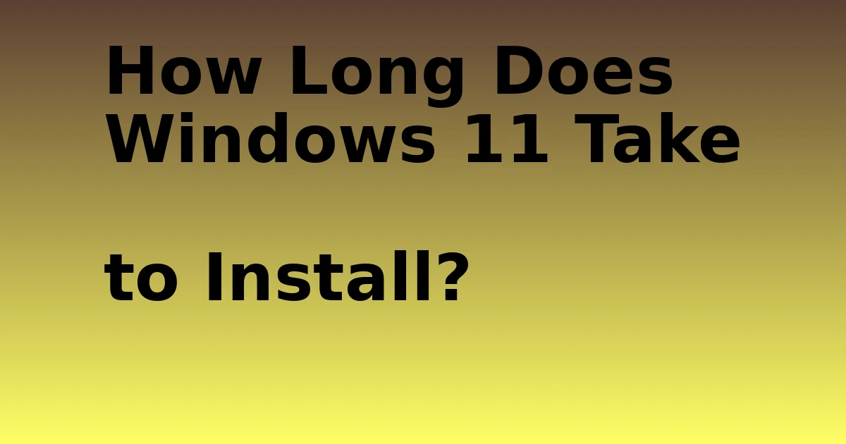 Tech Pappy|How Long Does Windows 11 Take to Install?