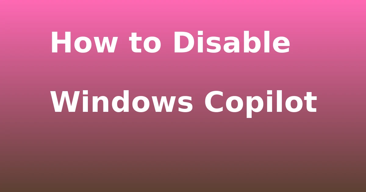 Tech Pappy|How to Disable Windows Copilot