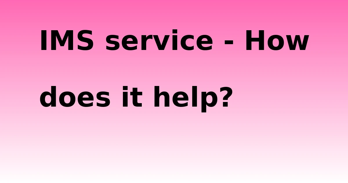 Tech Pappy|IMS service – How does it help?