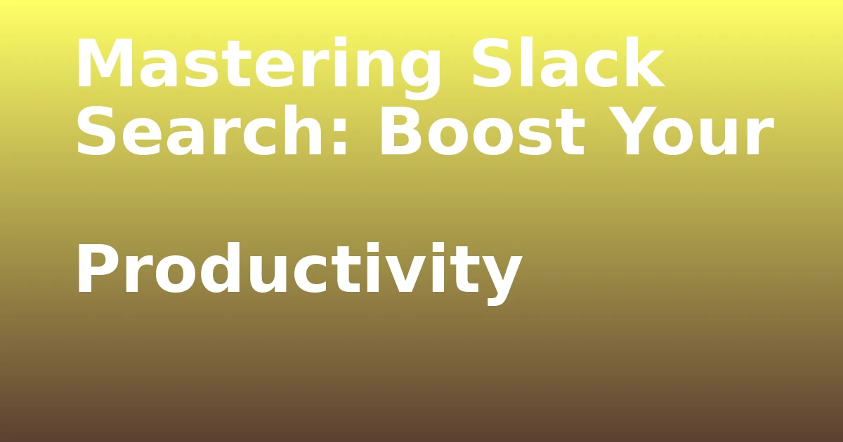 Tech Pappy|Mastering Slack Search: Boost Your Productivity
