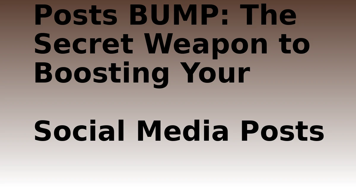 Tech Pappy|Posts BUMP: The Secret Weapon to Boosting Your Social Media Posts