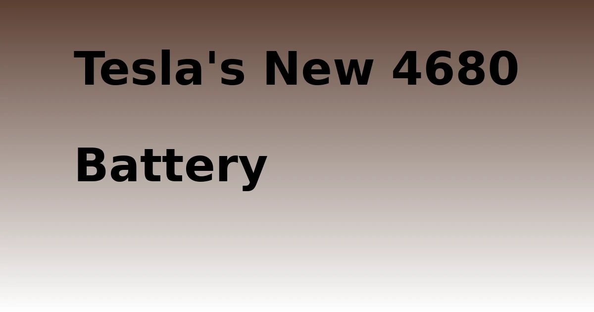Tech Pappy|Tesla’s New 4680 Battery