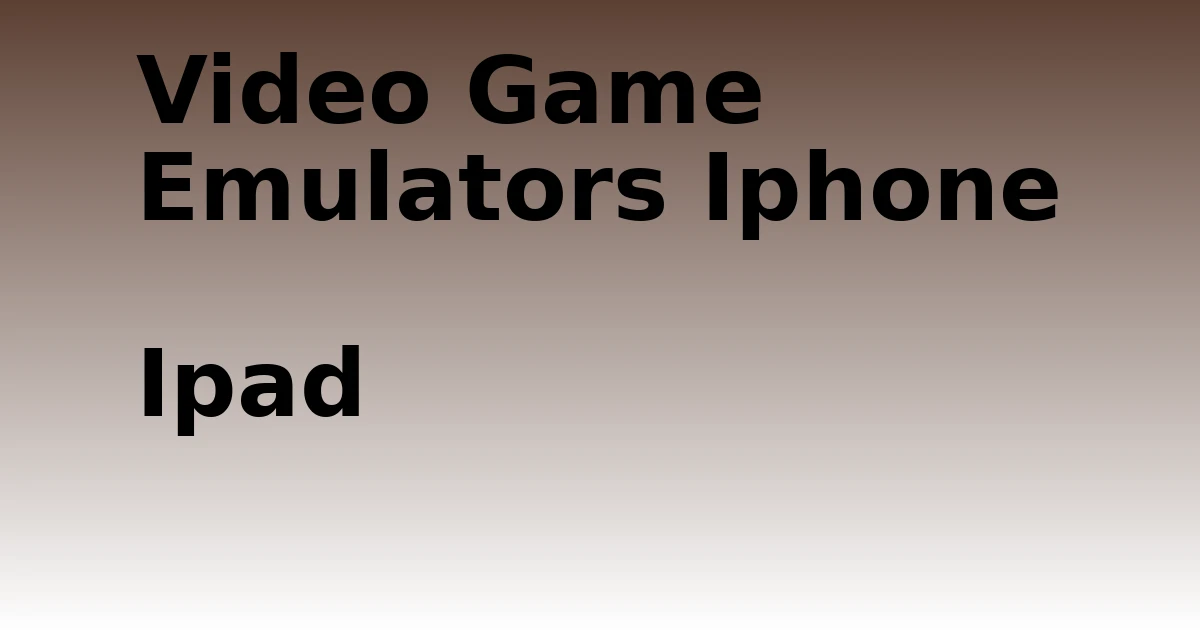 Tech Pappy|Video Game Emulators Iphone Ipad